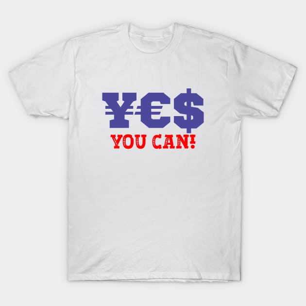 Motivational Quote Shirt: Yes You Can, If You Believe T-Shirt by Teebevies